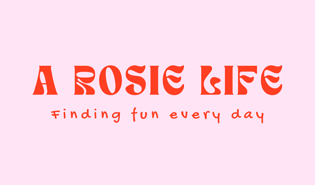 A Rosie Life - A lifestyle blog